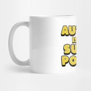 Autism Is My Super Power Mug